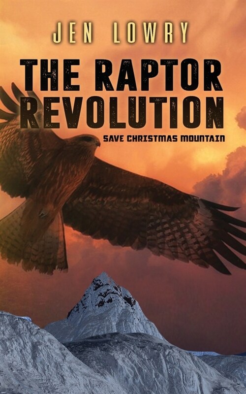 The Raptor Revolution: Save Christmas Mountain (Paperback)