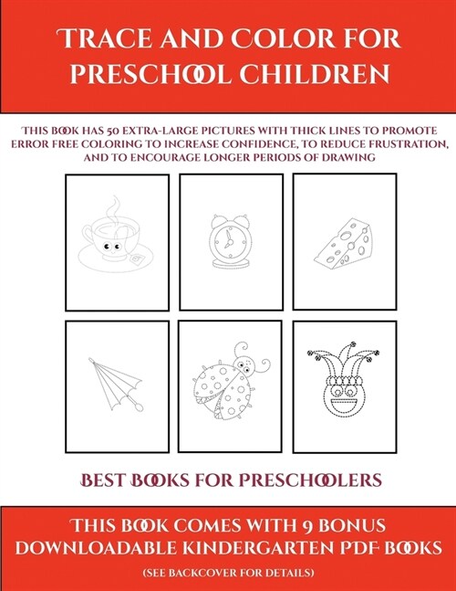 Best Books for Preschoolers (Trace and Color for preschool children): This book has 50 extra-large pictures with thick lines to promote error free col (Paperback)