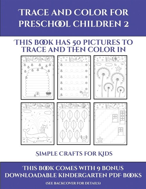 Simple Crafts for Kids (Trace and Color for preschool children 2): This book has 50 pictures to trace and then color in. (Paperback)