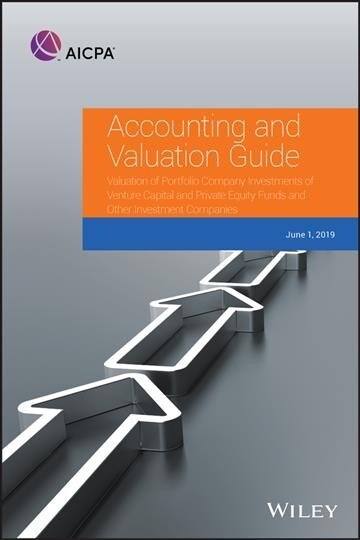 Accounting and Valuation Guide: Valuation of Portfolio Company Investments of Venture Capital and Private Equity Funds and Other Investment Companies (Paperback)