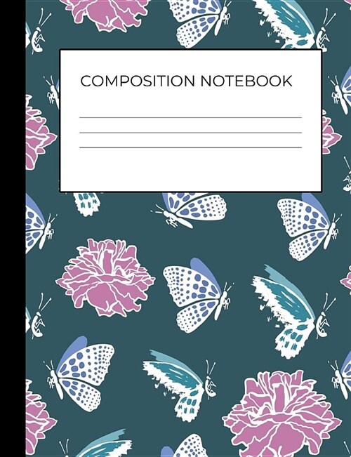 Pretty Butterflies: Cute Blue Composition Notebook For Girls, Great For Class Notes, Journaling, Jotting Down Ideas, Plans And More (Colle (Paperback)