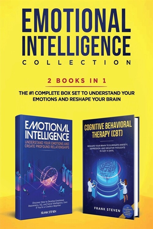 Emotional Intelligence Collection 2-in-1 Bundle: Emotional Intelligence + Cognitive Behavioral Therapy (CBT) - The #1 Complete Box Set to Understand Y (Paperback)