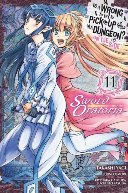 Is It Wrong to Try to Pick Up Girls in a Dungeon? on the Side: Sword Oratoria, Vol. 11 (Manga) (Paperback)