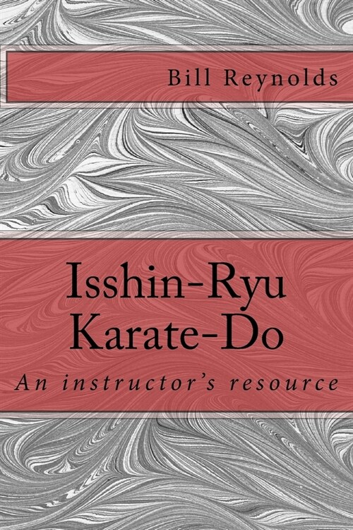 Isshin-Ryu Karate-Do: An instructors manual (Paperback)