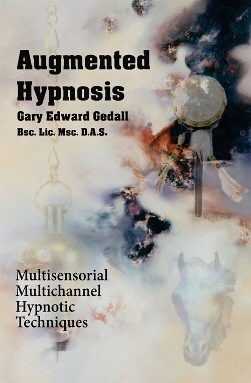 Augmented Hypnosis: Multisensorial, multichannel hypnotic techniques. (Paperback)