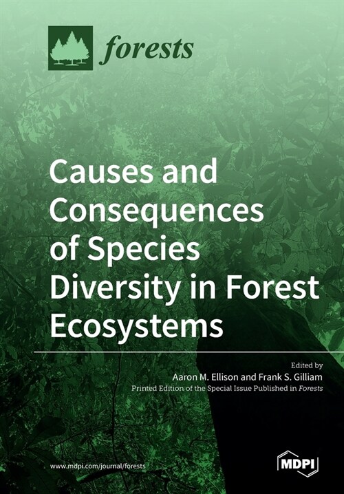Causes and Consequences of Species Diversity in Forest Ecosystems (Paperback)