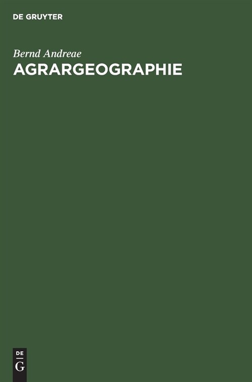 Agrargeographie: Strukturzonen Und Betriebsformen in Der Weltlandwirtschaft (Hardcover)