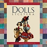 Dolls Etcetera: The Ruth E. Funk Private Collection (Hardcover)