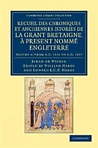 Recueil des chroniques et anchiennes istories de la Grant Bretaigne, a present nomme Engleterre (Paperback)