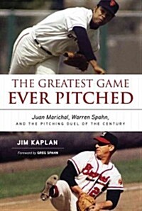 The Greatest Game Ever Pitched: Juan Marichal, Warren Spahn, and the Pitching Duel of the Century (Paperback)