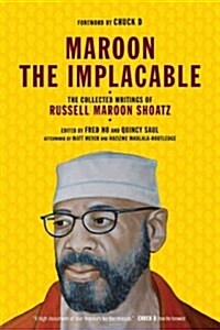 Maroon the Implacable: The Collected Writings of Russell Maroon Shoatz (Paperback)