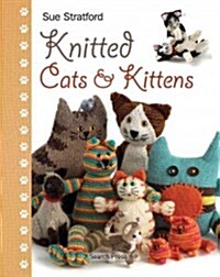 Knitted Cats & Kittens (Hardcover)