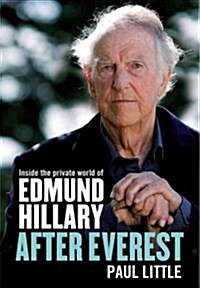 After Everest: Inside the Private World of Edmund Hillary (Paperback)