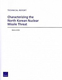 Characterizing the North Korean Nuclear Missile Threat (Paperback)