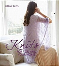 Knits for You and Your Home: 30 Blissful Knits to Indulge, Cocoon, Pamper and Detox (Hardcover)