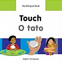 My Bilingual Book -  Touch (English-Portuguese) (Hardcover)