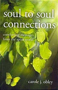 Soul to Soul Connections : Comforting Messages from the Spirit World (Paperback)