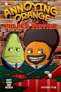 Annoying Orange #3: Pulped Fiction (Paperback)