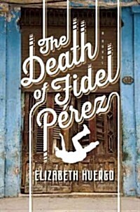 The Death of Fidel Perez (Hardcover)