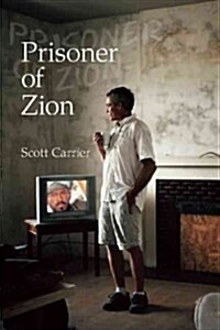 Prisoner of Zion: Muslims, Mormons, and Other Misadventures (Paperback)