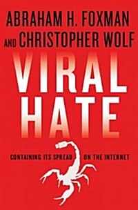 Viral Hate : Containing Its Spread on the Internet (Hardcover)