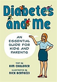 Diabetes and Me: An Essential Guide for Kids and Parents (Paperback)