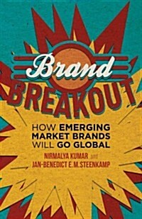 Brand Breakout : How Emerging Market Brands Will Go Global (Hardcover)