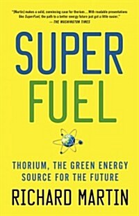 SuperFuel : Thorium, the Green Energy Source for the Future (Paperback)