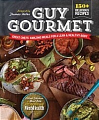 Guy Gourmet: Great Chefs Best Meals for a Lean & Healthy Body: A Cookbook (Hardcover)