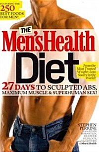 The Mens Health Diet: 27 Days to Sculpted Abs, Maximum Muscle & Superhuman Sex! (Paperback)