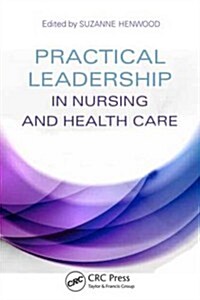 Practical Leadership in Nursing and Health Care : A Multi-Professional Approach (Paperback)