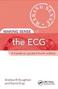 Making Sense of the ECG : A Hands-On Guide, Fourth Edition (Paperback, 4 New edition)