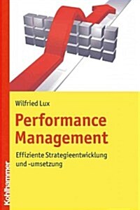 Performance Management: Effiziente Strategieentwicklung Und -Umsetzung (Paperback)