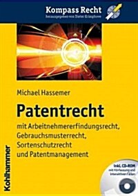 Patentrecht: Mit Arbeitnehmererfindungsrecht, Gebrauchsmusterrecht, Sortenschutzrecht Und Patentmanagement (Paperback)