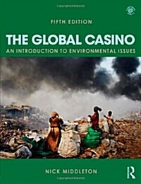 The Global Casino : An Introduction to Environmental Issues (Paperback, 5 New edition)