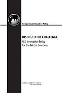 Rising to the Challenge: U.S. Innovation Policy for the Global Economy (Paperback)