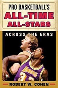 Pro Basketballs All-Time All-Stars: Across the Eras (Hardcover)