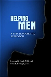 Helping Men: A Psychoanalytic Approach (Hardcover)