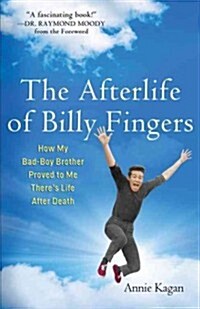 [중고] The Afterlife of Billy Fingers: How My Bad-Boy Brother Proved to Me Theres Life After Death (Paperback)