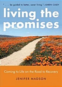 Living the Promises: Coming to Life on the Road to Recovery (Paperback)