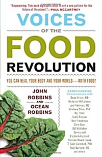 Voices of the Food Revolution: You Can Heal Your Body and Your World─with Food! (Plant-Based Diet Benefits) (Paperback)