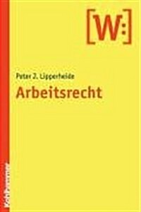 Arbeitsrecht: Fur Wirtschaftswissenschaftler Und Unternehmenspraxis (Paperback)