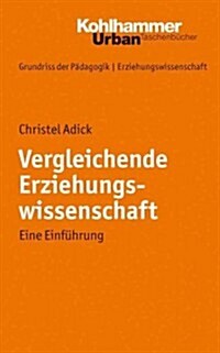 Vergleichende Erziehungswissenschaft: Eine Einfuhrung (Paperback)