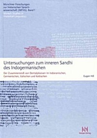 Untersuchungen Zum Inneren Sandhi Des Indogermanischen: Der Zusammenstoss Von Dentalplosiven Im Indoiranischen, Germanischen, Italischen Und Keltische (Paperback)