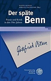 Der Spate Benn: Poesie Und Kritik in Den 50er Jahren (Hardcover)