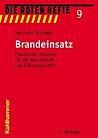 Brandeinsatz: Praktische Hinweise Fur Die Mannschaft Und Fuhrungskrafte (Paperback, 3, 3., Uberarbeite)