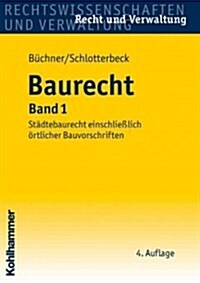 Baurecht, Band 1: Stadtebaurecht Einschliesslich Ortlicher Bauvorschriften (Paperback, 4)