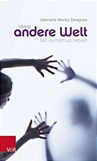 Meine Andere Welt: Mit Autismus Leben (Paperback)