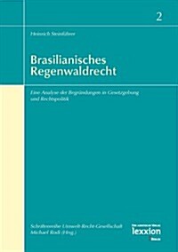 Brasilianisches Regenwaldrecht: Eine Analyse Der Begrundungen in Gesetzgebung Und Rechtspolitik (Paperback)