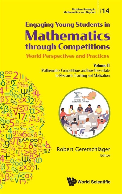 Engaging Young Students in Mathematics Through Competitions - World Perspectives and Practices: Volume II - Mathematics Competitions and How They Rela (Hardcover)